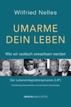Umarme dein Leben – wie wir seelisch erwachsen werden